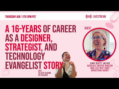 A 16-years of career as a designer, strategist, and technology evangelist story with Jenny Beatty