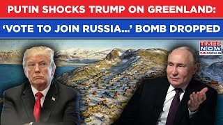 Putin Shocks Trump On Greenland: ‘Vote To Join Russia,’ Russian Top Official Drops Bombshell