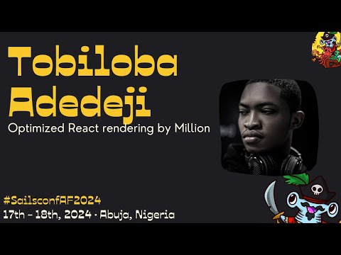 Sailsconf AF 2024 · Tobiloba Adedeji - Optimized React rendering by Million