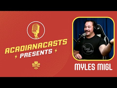 AcadianaCasts Presents: Myles Migl & The Good Dudes