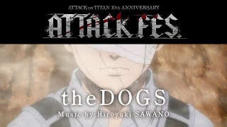 Hiroyuki SAWANO "theDOGS" from ATTACK FES｜Attack on Titan