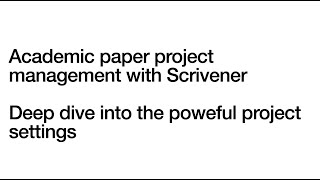 Academic paper project management with Scrivener: Deep dive into the poweful project settings