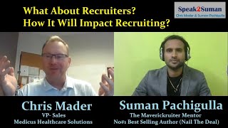 This Is Must & Must For Recruiters | Chris Mader in Speak2Suman Show with Suman Pachigulla