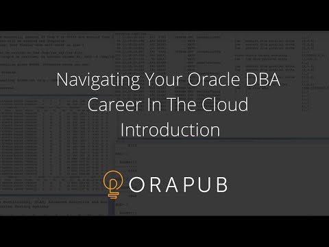 Navigating Your Oracle DBA Career In The Cloud - Introduction