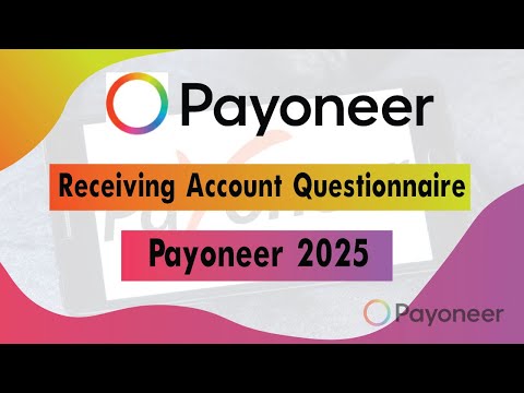 How To Submit Payoneer Receiving Account Questionnaire  Request Payoneer Receiving Accounts 2025