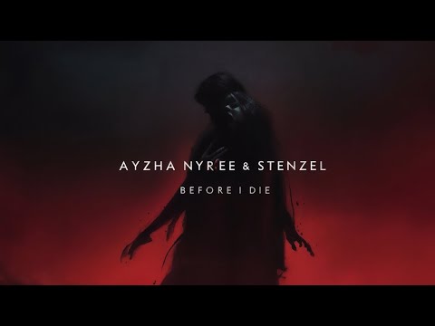 Before I Die / Ayzha Nyree x Stenzel