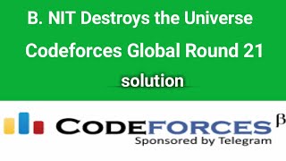 B. NIT Destroys the Universe | Codeforces Solution | Codeforces Global Round 21 | Bangla