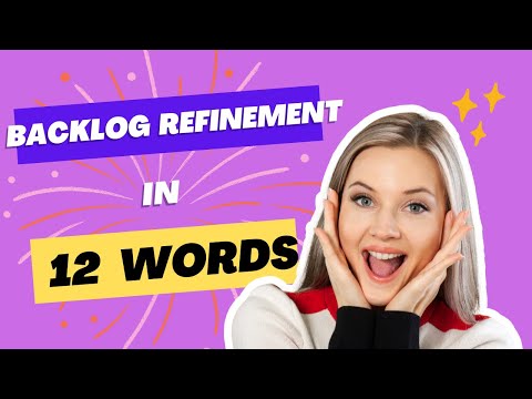Backlog Refinement in 12 words #agileCoachingToolbox