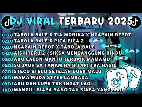 DJ TIKTOK TERBARU 2025-🎵 DJ TABOLA BALE X TIA MONIKA X NGAPAIN REPOT🎵 DJ TABOLA BALE X PICA PICA 2