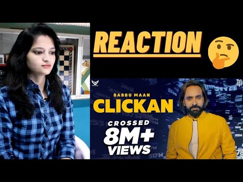 BABBU MAAN - CLICKAN | FULL VIDEO | PAGAL SHAYAR | LATEST PUNJABI SONG 2020 | Indian Girl Reaction