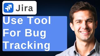 How To Use Jira Tool For Bug Tracking Easy Guide [2025 Guide]