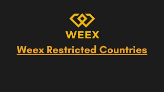 Weex Restricted Countries: Where and Why Access is Blocked ?