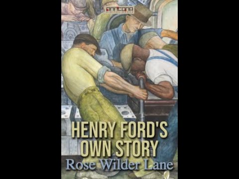 Henry Ford's Own Story by Henry Ford FULL Audiobook business autobiography very good!