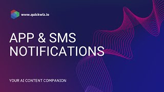 Revolutionize Your App and SMS Notifications with AI-Powered Content Generation using Quickwiz !