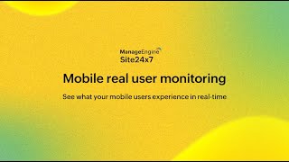 Monitor your mobile apps with Site24x7 Mobile real user monitoring (RUM)