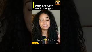 Diddy's Accuser Unfairly Judged! #DiddyScandal