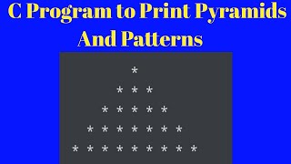 C program to print pyramids and patterns || Pyramids Pattern printing program in c||