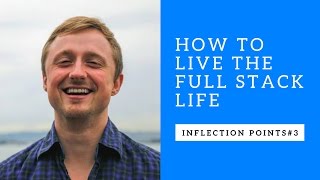 Inflection Points 3 -  How to Live a Full-Stack Life ft. Michael Gasiorek of Startup Grind