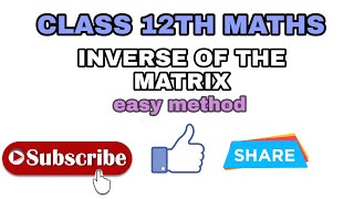 INVERSE OF MATRIX || 12 CLASS MATHS |||