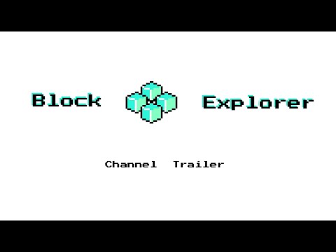 Block Explorer YouTube Channel Trailer