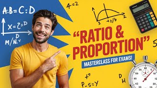 Ratio & Proportion Masterclass | Crack Any Exam with These Concepts - FOUNDATION SERIES - LECTURE -7
