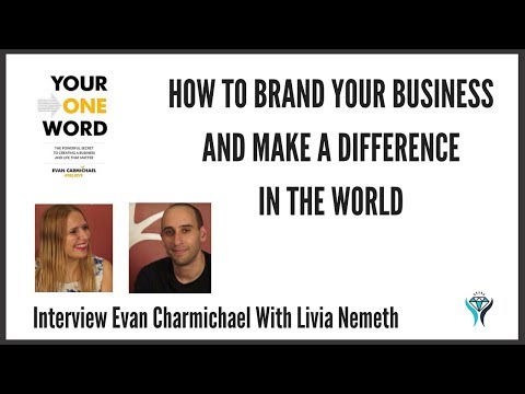 Your One Word | how to brand your business and make a difference  |  Interview with Evan Carmichael