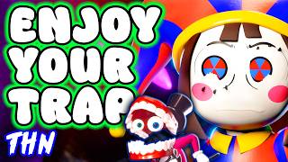 THE AMAZING DIGITAL CIRCUS SONG "Enjoy Your Trap"