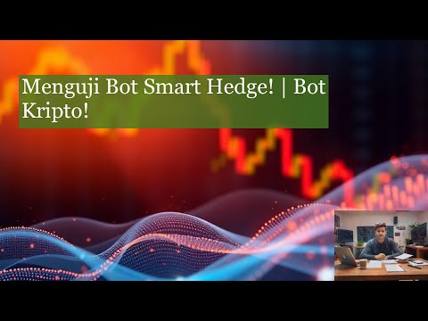 Menguji Bot Smart Hedge!  Bot Kripto!