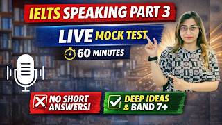 IELTS Speaking Part 3 – Live Mock Test  | Band 7+ Strategy | No Short Answers!