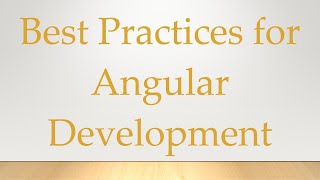 Best Practices for Angular Development