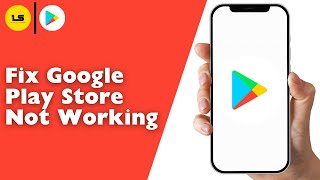 How To Fix Google Play Store Not Working - Full Guide