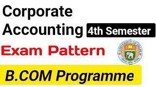 Corporate Accounting Exam pattern bcom programme Fourth semester | SOL| NCWEB | REGULAR