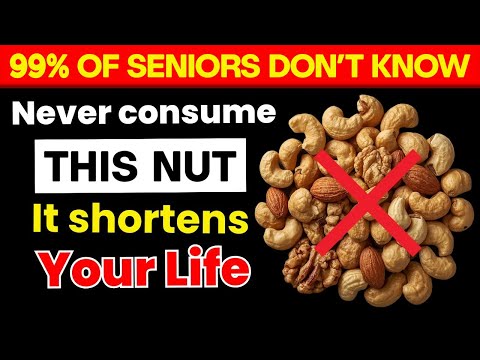 Doctors Warn: Stop Eating These 4 Nuts After 60! | Trusted Senior Health