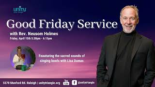Good Friday Service | Rev Neusom Holmes | Unity of the Triangle | April 15 2022