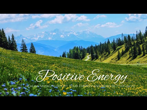 Positive Energy🌸Healing Music to Boost Your Energy and Bring Better Days💛Relaxing sound for the Soul