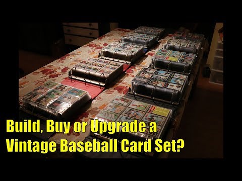 Collecting Vintage Baseball Card Sets:  Build, Buy or Upgrade?