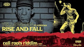 Yellowman - Rise And Fall (ft. K'reema)  | Cali Roots Riddim 2020 (Produced by Collie Buddz)