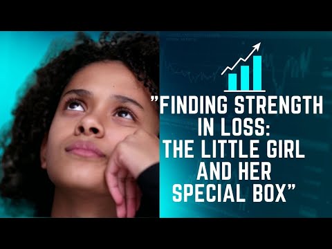 "Finding Strength in Loss: The Little Girl and Her Special Box" A  Story By Umer Naqvi