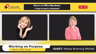 Return to Office Mandates: A Step Forward or Backward? (Working on Purpose)