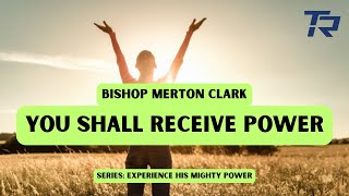 You Shall Receive Power | Series: Experience HIs Mighty Power  2025-04-27_8am