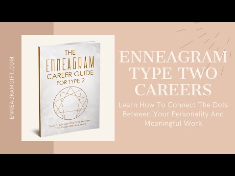 Enneagram 2 Careers  | Advice For Pursuing And Discovering Meaningful, Fulfilling Work
