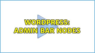Wordpress: Admin bar nodes