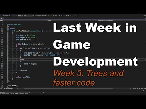 Last Week In Game Development - Trees and Faster Code