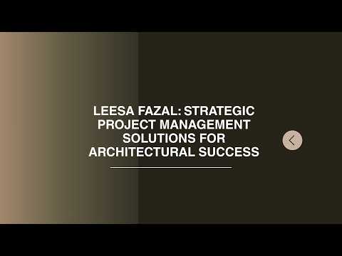 Leesa Fazal Strategic Project Management Solutions for Architectural Success
