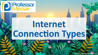 Internet Connection Types - CompTIA A+ 220-1201 - 2.7