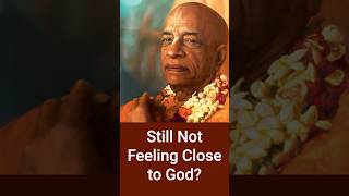 Still Not Feeling Close to God? Srila Prabhupada Gita Bhagavatam Short Lectures ISKCON #prabhupada
