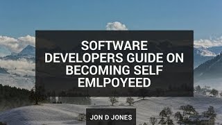 Software Developers Guide On Becoming Self Employed