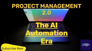 Project Management 2.0: The AI Automation Era