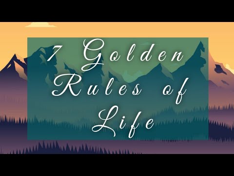 7 Golden Rules of Life | Motivation