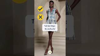 Tall girls style tips,  Do's and Don't #styletips #styleguide #fashiontips